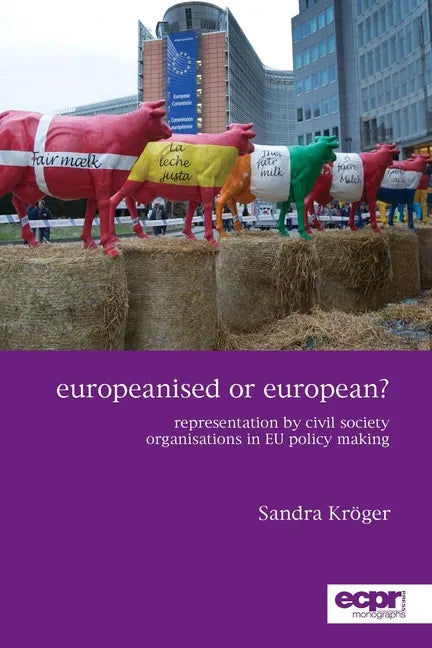 Europeanised or European?: Representation by Civil Society Organisations in EU Policy Making - Paperback