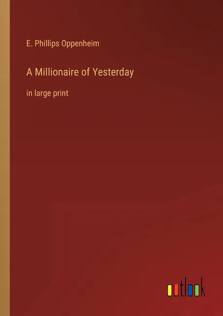 A Millionaire of Yesterday: in large print - Paperback