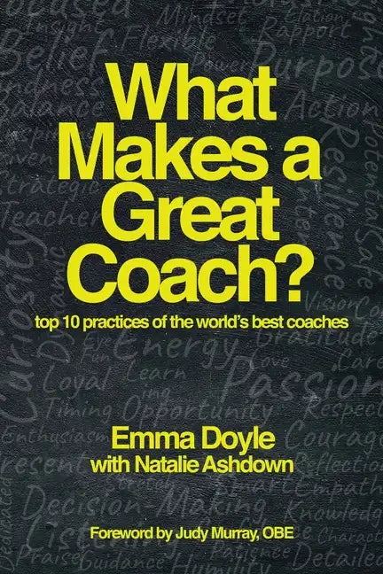 What Makes a Great Coach?: Top 10 Practices of the World's Best Coaches - Paperback