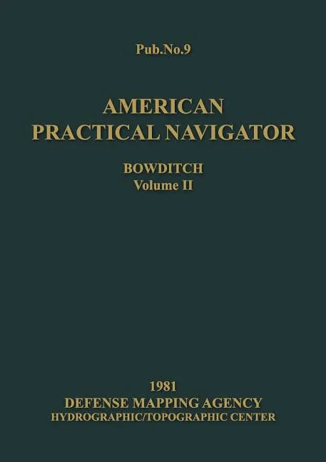American Practical Navigator Volume 2 1981 Edition - Paperback