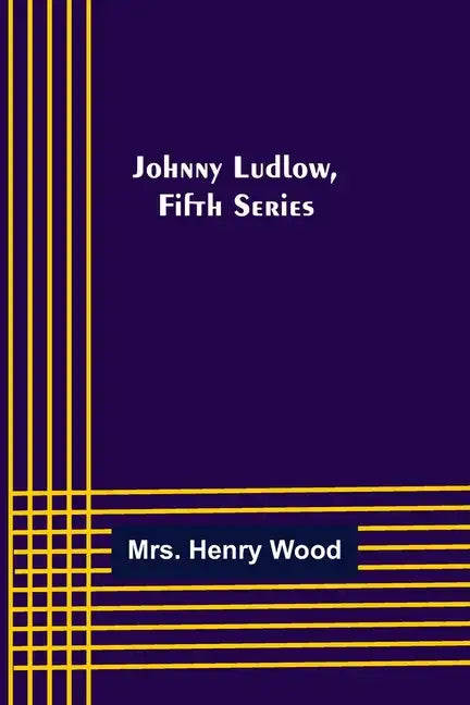 Johnny Ludlow, Fifth Series - Paperback