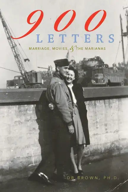 900 Letters: Marriage, Movies, and the Marianas - Paperback