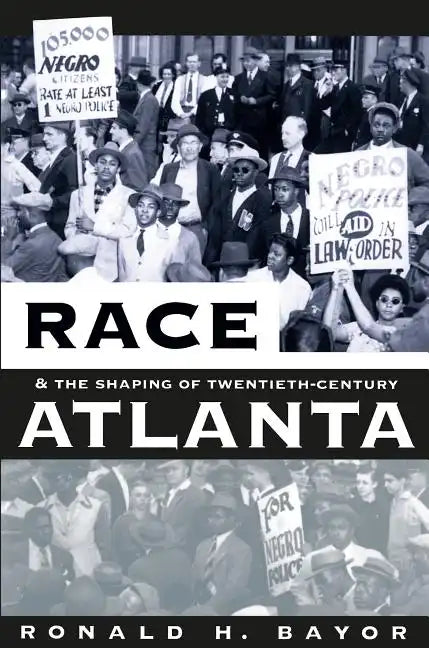 Race and the Shaping of Twentieth-Century Atlanta - Paperback
