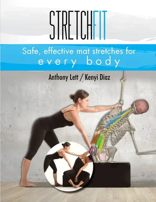Stretchfit: Safe, effective mat stretches for every body - Paperback