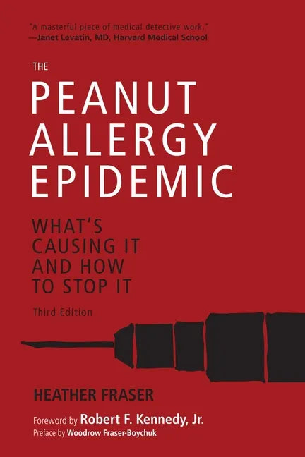 The Peanut Allergy Epidemic, Third Edition: What's Causing It and How to Stop It - Paperback