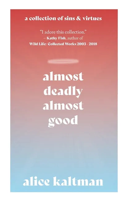 Almost Deadly, Almost Good - Paperback