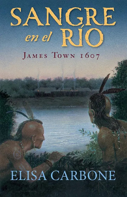 Sangre En El Río: James Town, 1607/ Blood on the River - Paperback