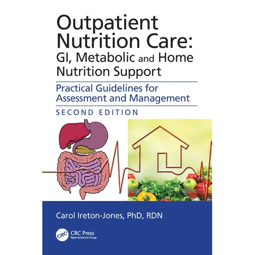 Outpatient Nutrition Care: GI, Metabolic and Home Nutrition Support: Practical Guidelines for Assessment and Management - Paperback