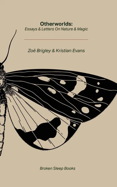 Otherworlds: Essays & Letters on Nature & Magic - Paperback
