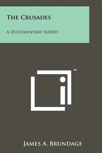 The Crusades: A Documentary Survey - Paperback