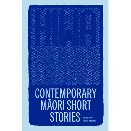 Hiwa: Contemporary Maori Short Stories - Paperback