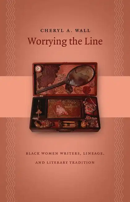 Worrying the Line: Black Women Writers, Lineage, and Literary Tradition - Paperback
