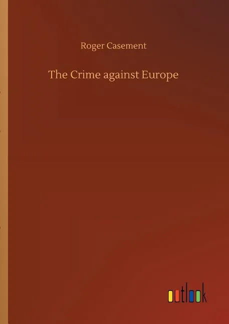 The Crime against Europe - Paperback
