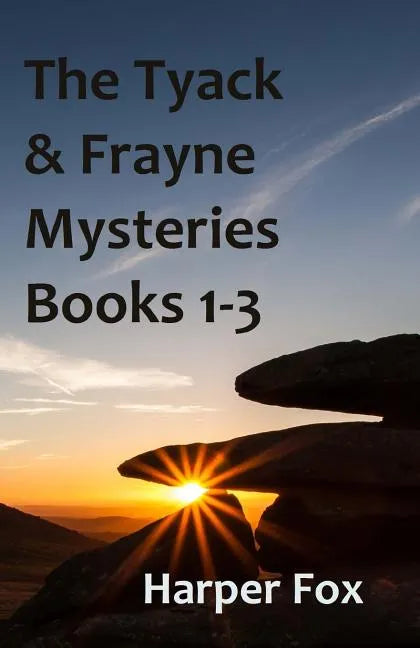 The Tyack & Frayne Mysteries - Books 1-3: Once Upon A Haunted Moor, Tinsel Fish, Don't Let Go - Paperback