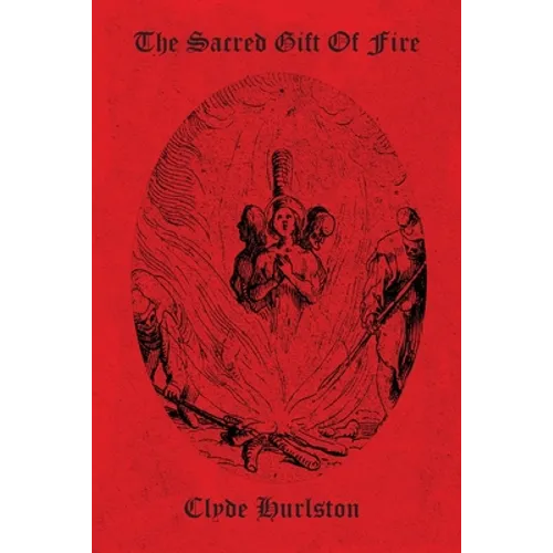 The Sacred Gift Of Fire - Paperback