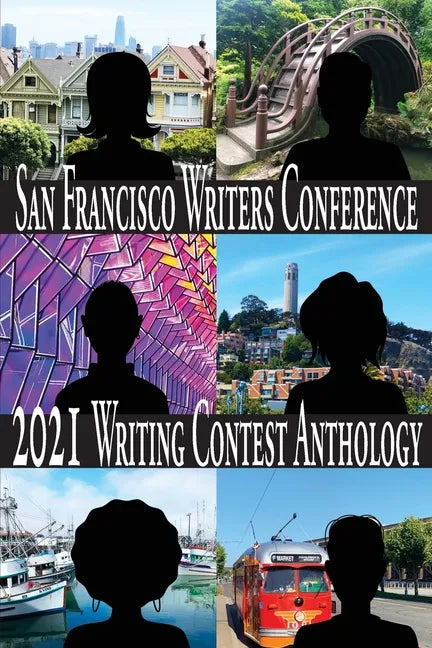 San Francisco Writers Conference 2021 Writing Contest Anthology - Paperback