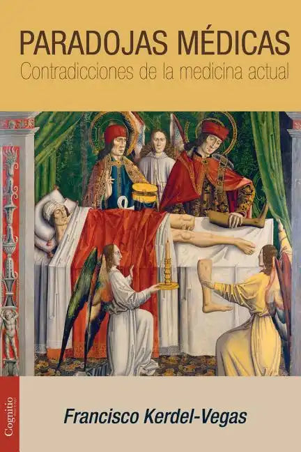 Paradojas médicas: Contradicciones de la medicina actual - Paperback