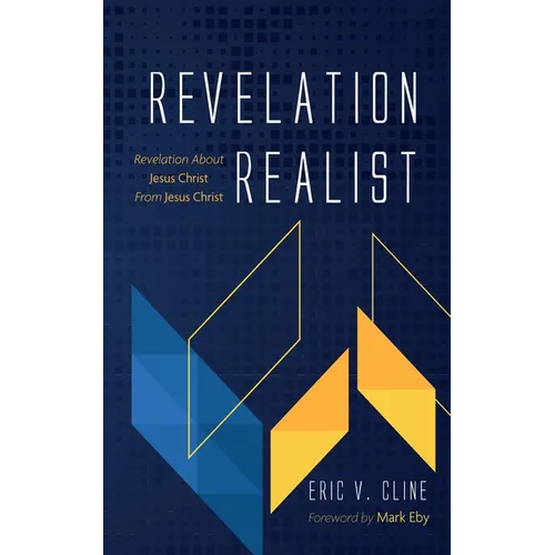 Revelation Realist: Revelation about Jesus Christ from Jesus Christ - Paperback
