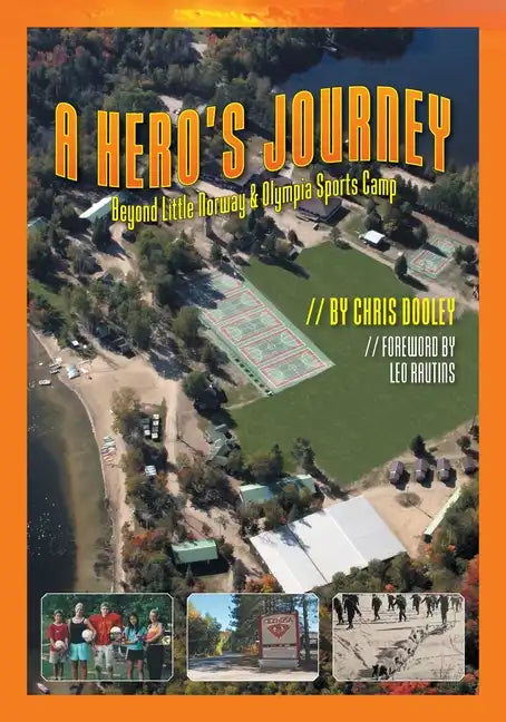 A Hero's Journey: Beyond Little Norway and Olympia Sports Camp - Paperback