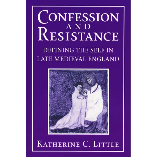 Confession and Resistance: Defining the Self in Late Medieval England - Paperback