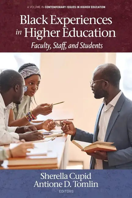 Black Experiences in Higher Education: Faculty, Staff, and Students - Paperback