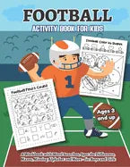 Football Activity and Coloring Book for kids Ages 3 and up A workbook with Word Searches, Spot the difference, Mazes, Missing Alphabet, and more- for - Paperback