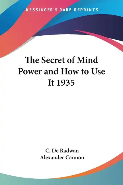 The Secret of Mind Power and How to Use It 1935 - Paperback