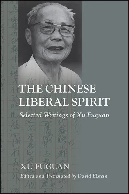 The Chinese Liberal Spirit: Selected Writings of Xu Fuguan - Paperback