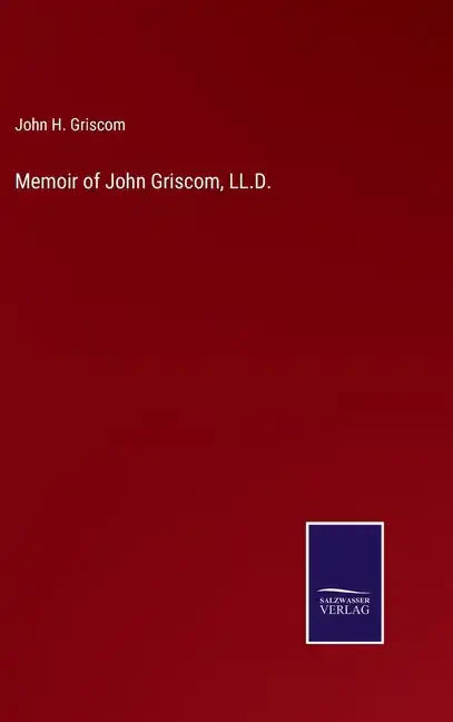 Memoir of John Griscom, LL.D. - Hardcover