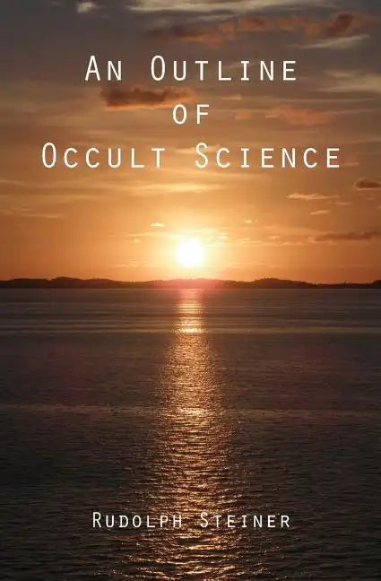 An Outline of Occult Science - Paperback
