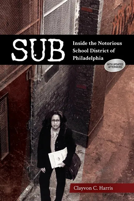Sub: Inside the Notorious School District of Philadelphia - Paperback