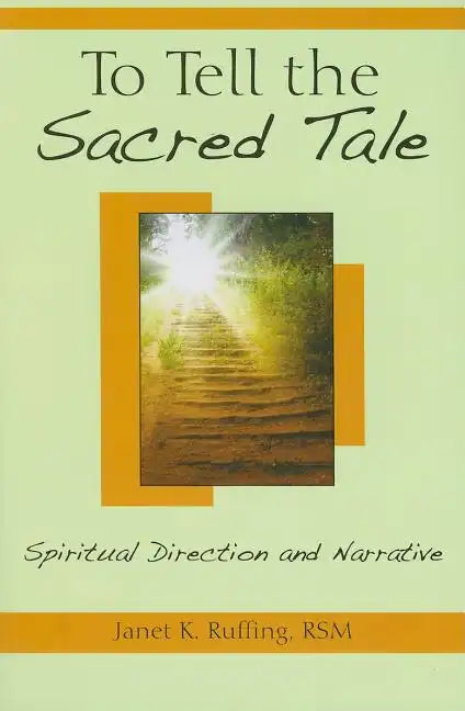 To Tell the Sacred Tale: Spiritual Direction and Narrative - Paperback