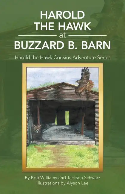 Harold the Hawk at Buzzard B. Barn: Harold the Hawk Cousins Adventure Series - Paperback