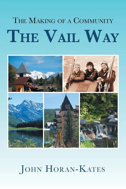 The Making of a Community - The Vail Way - Paperback