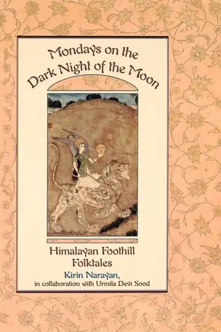 Mondays on the Dark Night of the Moon: Himalayan Foothill Folktales - Paperback