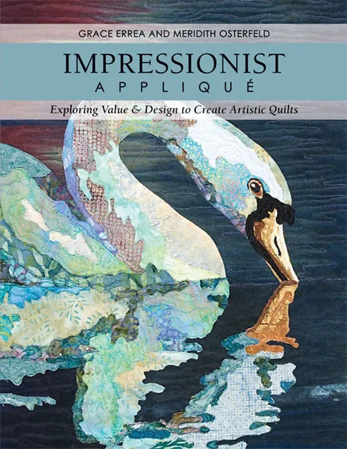 Impressionist Applique-Print-On-Demand-Edition: Exploring Value & Design to Create Artistic Quilts - Paperback