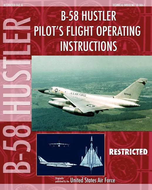 B-58 Hustler Pilot's Flight Operating Instructions - Paperback