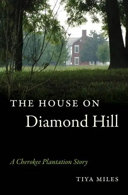 The House on Diamond Hill: A Cherokee Plantation Story - Paperback