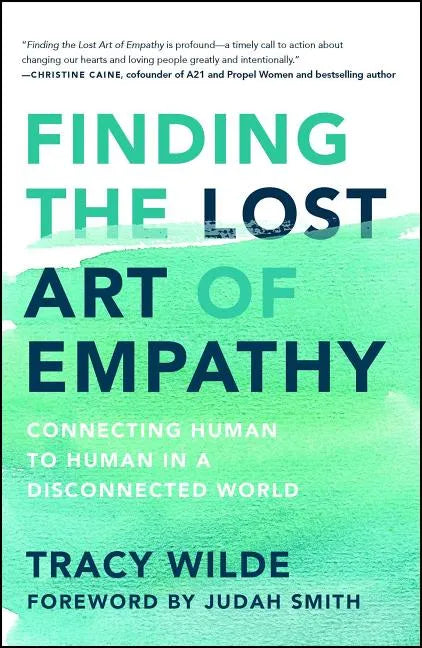 Finding the Lost Art of Empathy: Connecting Human to Human in a Disconnected World - Paperback