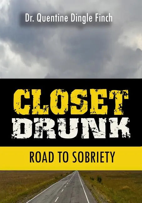 Closet Drunk: Road to Sobriety - Paperback