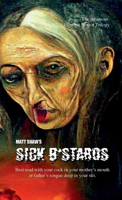 Sick B*stards: The Whole Bastard Collection - Paperback