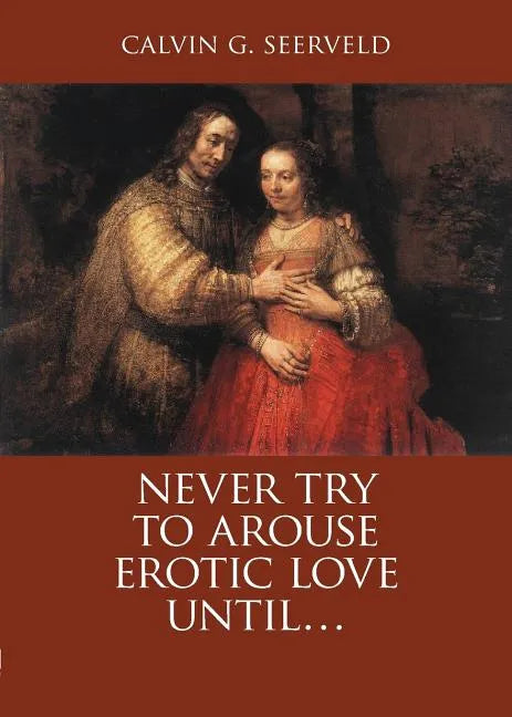 Never Try to Arouse Erotic Love Until . . .: The Song of Songs, in Critique of Solomon: A Study Companion - Paperback