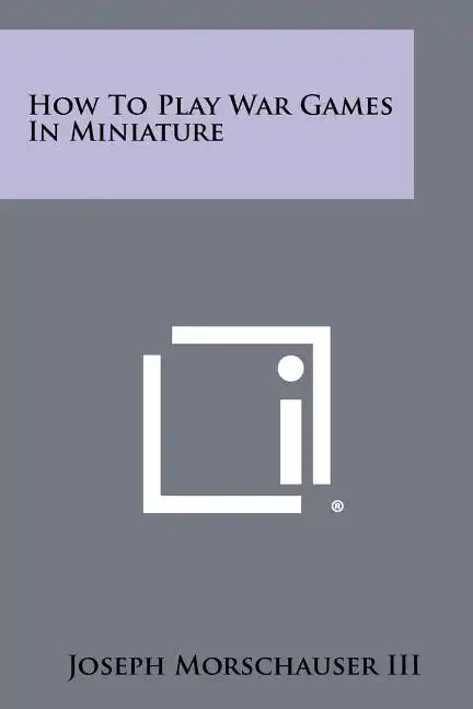 How to Play War Games in Miniature - Paperback