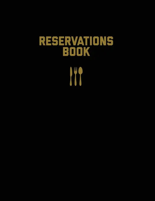 Reservations Book: Restaurant Reservation Record, Guest Table Log, Restaurants Hostess Booking, Journal, Notebook, Logbook - Paperback