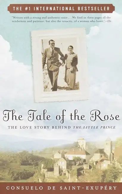 The Tale of the Rose: The Love Story Behind the Little Prince - Paperback