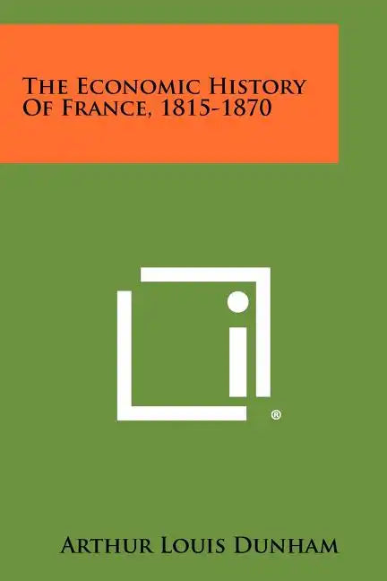 The Economic History Of France, 1815-1870 - Paperback