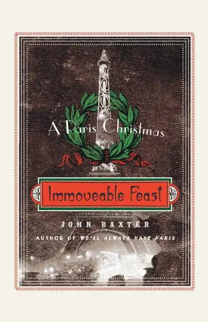 Immoveable Feast: A Paris Christmas - Paperback