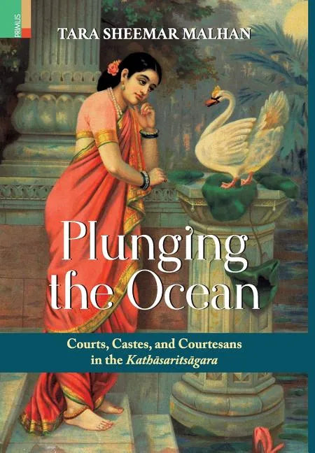 Plunging the Ocean: Courts, Castes and Courtesans in The Kathāsaritsāgara - Hardcover