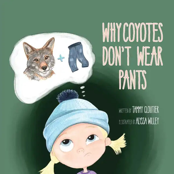 Why Coyotes Don't Wear Pants - Paperback