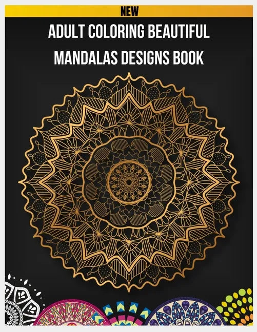 Adult Coloring Beautiful Mandalas Designs Book: Mandala Coloring Book for Adults, Mandalas to Color Book, Mandala Coloring Book for Kids, Mandalas to - Paperback